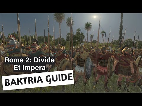 Baktria Faction Guide - Divide Et Impera - Rome 2