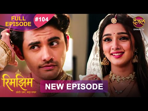 Rimjhim - Choti Umar Bada Safar | Full Episode 104 | 27 Jan 2026 | Full HD #Newepisode | Dangal TV