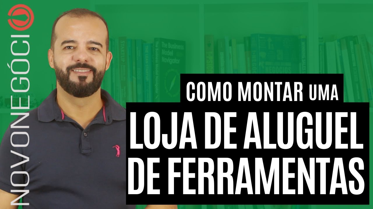 Como Montar Uma Loja de aluguel de Ferramentas [LOCALIZAÇÃO, INVESTIMENTO, EQUIPAMENTOS E MAIS...]