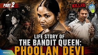 PART 2: Life Story of The Bandit Queen: Phoolan Devi