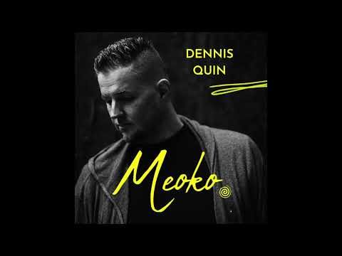 MEOKO Podcast Series | Dennis Quin (100% Own Productions)