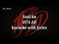 Sani ko / 1974 AD / karaoke with lyrics