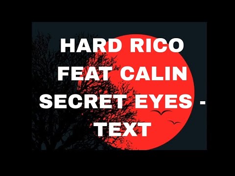 HARD RICO - SECRET EYES feat CALIN - TEXT