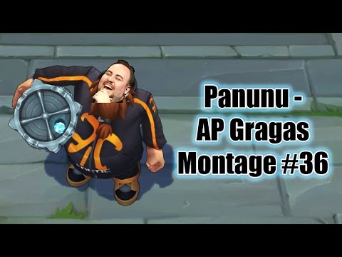 Panunu - AP Gragas Montage 36
