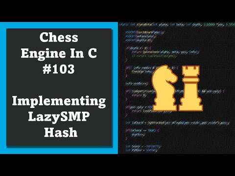 Programming a Chess Engine in C No. 103 - LazySMP hash entries
