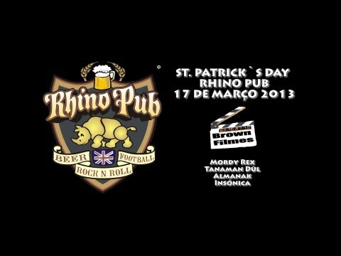 St. Patrick's Day - Rhino Pub - 17/03/2013. By Brown Filmes