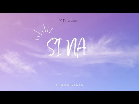 ELVANA GJATA SI NA LYRICS (ME TEKST)