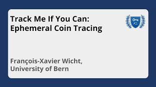 Video: Track Me If You Can: Ephemeral Coin Tracing