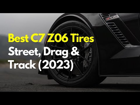Best C7 Z06 Tires (2023)