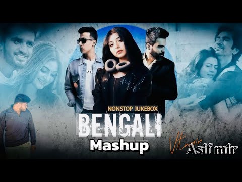 Bengali Nonstop Heart Touching Mashup 3 ASIF MIR Arfin Rumey x Habib W .Bengali  MASHUP  Nostalgic