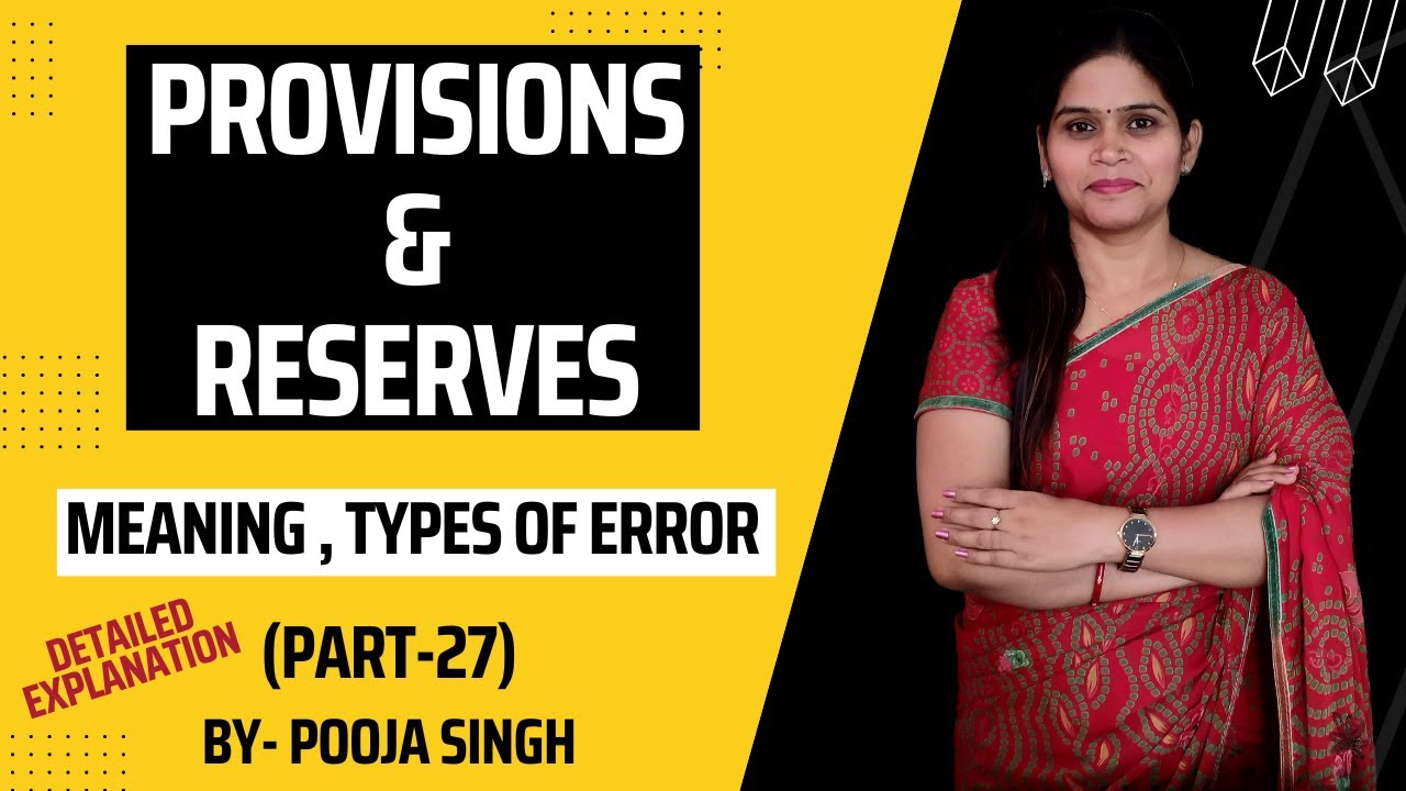 Provisions And Reserves | Full Concept | Accounts | Accountancy | Class 11 | BBA | MBA