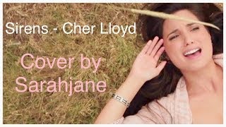 Sirens - Cher Lloyd Cover by Sarahjane (Music Video)
