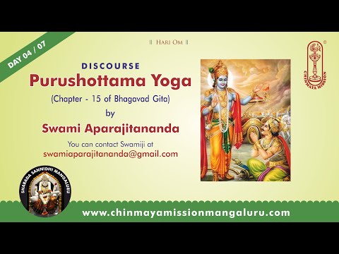 "Gita Chapter 15 - Day 04/07" Talk by Swami Aparajitananda, Chinmaya Mission Mangaluru.