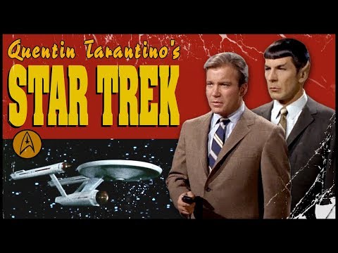 Quentin Tarantino’s Star Trek (Nerdist Presents)