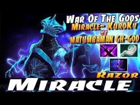 Miracle- [Razor] War Of The Gods KuroKy vs MATUMBAMAN GH-GOD - Dota 2