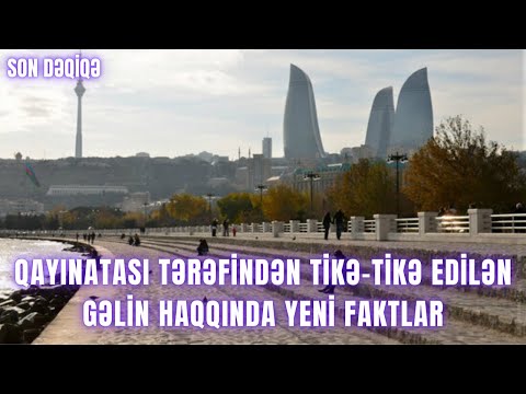 Qayınatası tərəfindən tikə-tikə edilən gəlin haqqında YENİ FAKTLAR