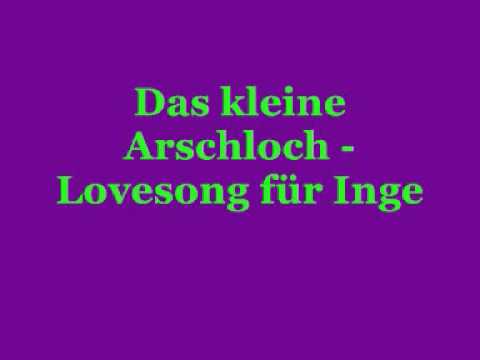 Das kleine Arschloch - Lovesong für Inge