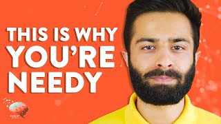 The Scientific Truth About Why You're Needy In Relationships