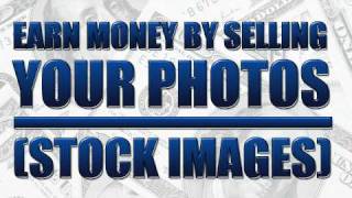 How to make money selling photos online (stock images)