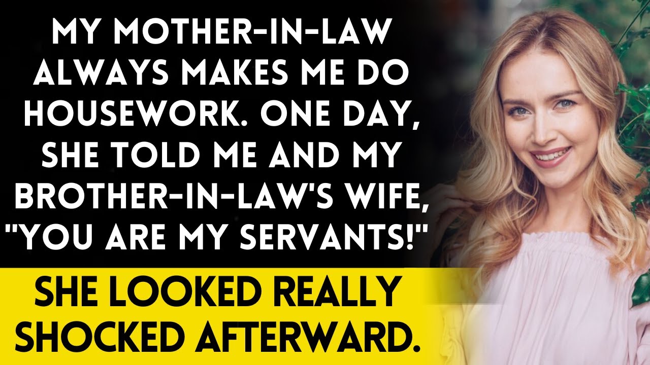 My Mother-in-Law Called Me and My Brother-in-Law's Wife 'Servants'—What Happened Next