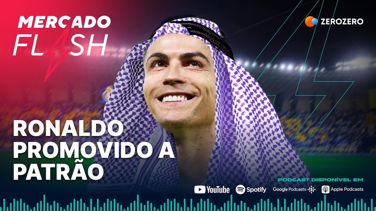 Ronaldo promovido a patrão | MERCADO FLASH