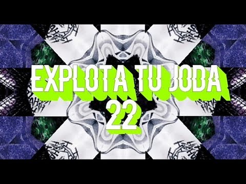 ▶EXPLOTA TU JODA 22 ✖ EL SANTEK DJ