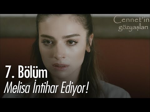Melisa intihar ediyor! - Cennet'in Gözyaşları 7. Bölüm