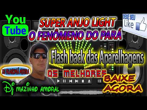 Flash back das Aparelhagens SUPER ANJO NEGRO-DJ MAZINHO AMORAL
