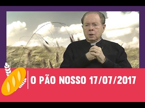 O Pão Nosso - 17/07/2017