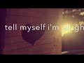 I Tell Myself I M Alright
