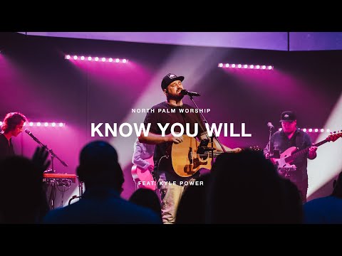 Know You Will by Hillsong UNITED (Kyle Power) | North Palm Worship