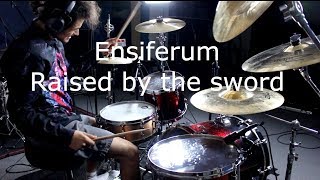 Ensiferum - Raised by the sword - Drum cover