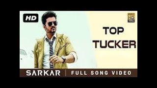 Top Tucker | Sarkar | Tamil Video Song | Thalapathy Vijay | A  R  Rahman | A R Murugadoss