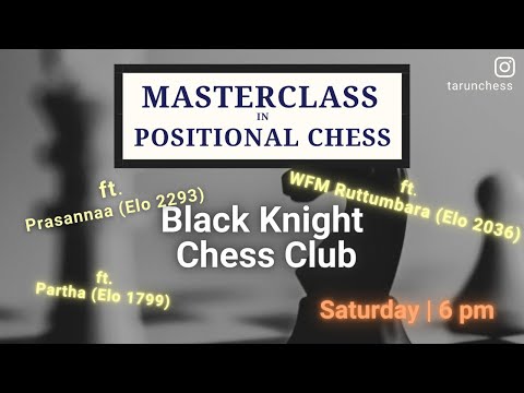 MasterClass in Positional Chess | WFM Ruttumbara, Prasannaa, Partha | Black Knight Chess Club