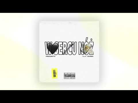 Frigatti feat. KVBX - W Sercu Nóż