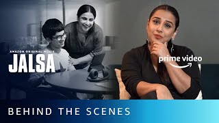 The Heart of Jalsa | Behind the Scenes | Surya Kasibhatla, Vidya Balan, Shefali | Amazon Prime Video