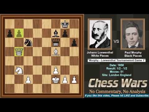 Morphy VS  Loewenthal - 1858 Tournament - Game 1 of 14