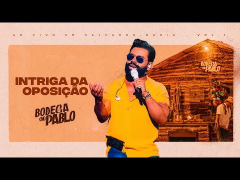 Pablo -  Intriga da oposição (Bodega do Pablo)