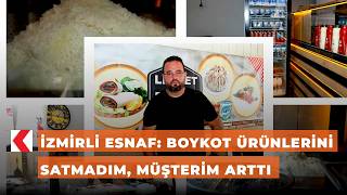 İzmirli esnaf: Boykot ürünlerini satmadım, müşterim arttı