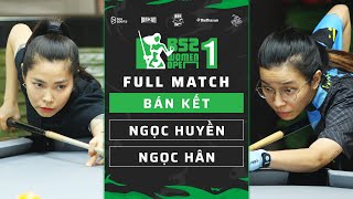FULL MATCH: Huỳnh Thị Ngọc Huyền vs Đỗ Ngọc Hân | B52 Women Open 1 | Bán Kết