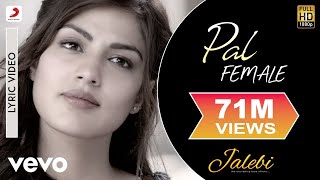 Pal - Female Version - Best Lyric Video|Shreya Ghoshal| Varun & Rhea|Javed Mohsin