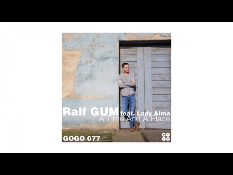Ralf GUM feat Lady Alma - A Time And A Place (Ralf GUM Instrumental) - GOGO 077