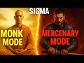 Two Lives Every Sigma Male Lives In One Body The Monk The Mercenary