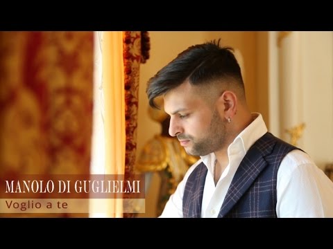 Manolo Di Guglielmi - Voglio A Te (Video Ufficiale 2017)