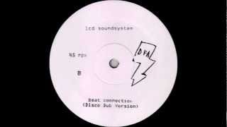 LCD Soundsystem - &quot;Beat Connection (Disco Dub Version)&quot; [Vinyl Rip] [Remastered]