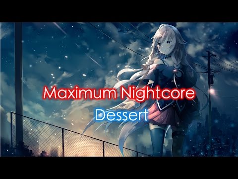 Nightcore - Dessert (Female Version)