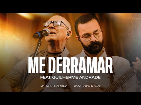 Me Derramar - Vineyard Piratininga feat. Guilherme Andrade (Clipe Oficial)