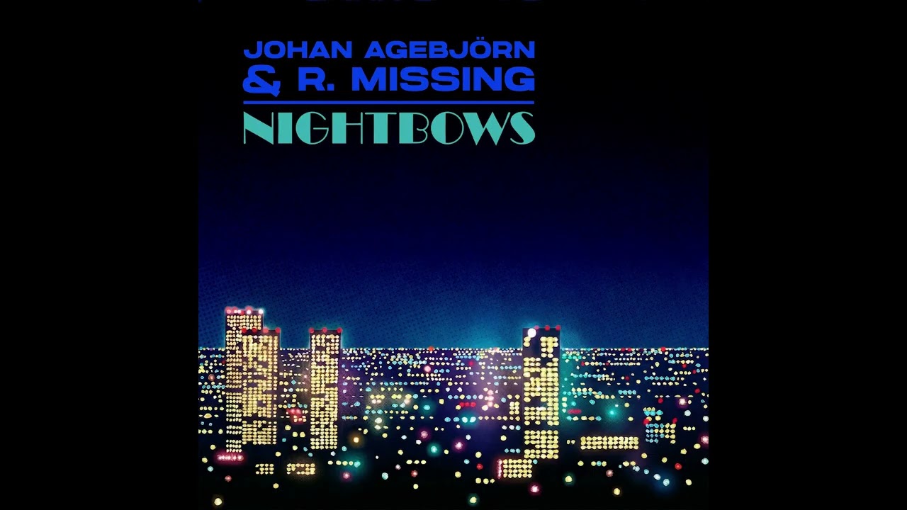 Johan Agebjörn & R. Missing - Nightbows