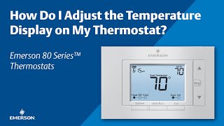 Emerson 80 Series | How Do I Adjust the Temperature Display on My Thermostat