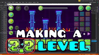 BUILDING A "GEOMETRY DASH 2.2" OFFICIAL LEVEL!? | Geometry Dash 2.2